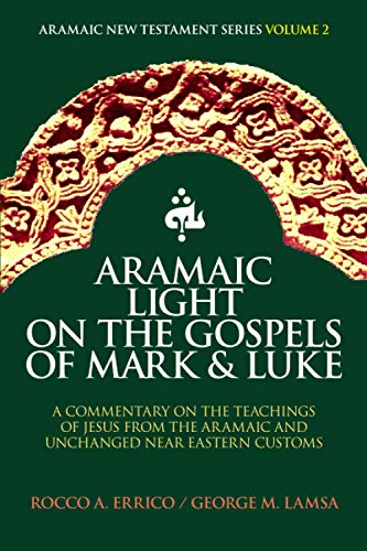 Aramaic Light on the Gospels of Mark and Luke: Aramaic New Testament Series Volume 2 von Brand: Noohra Foundation