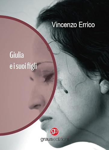 Giulia e i suoi figli. Ediz. italiana e tedesca (Gli specchi di Narciso) von Graus Edizioni