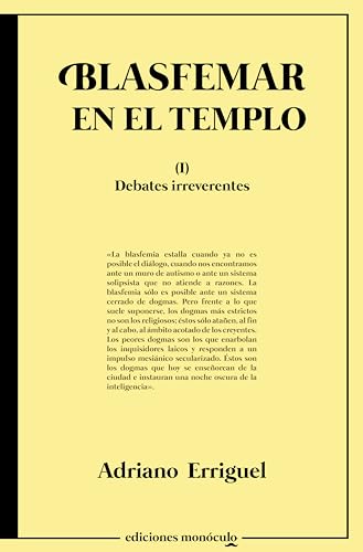 Blasfemar en el templo: Debates irreverentes I