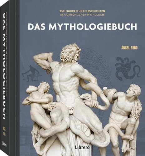 250 Meilensteine Das Mythologiebuch von Librero