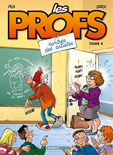 Les Profs - tome 04: Rentrée des artistes