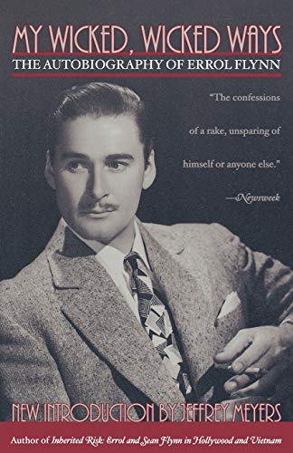 My Wicked, Wicked Ways: The Autobiography of Errol Flynn von Cooper Square Press