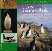 LOST WORLDS GRT AUK: The Extinction of the Original Penguin