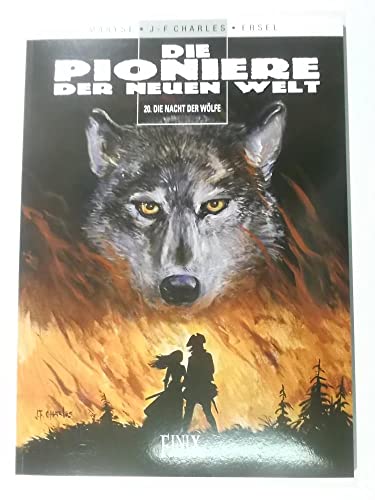 Die Pioniere der neuen Welt / Die Pioniere der Neuen Welt: Band 20: Die Nacht der Wölfe