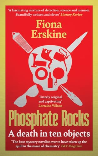 Phosphate Rocks: A Death in Ten Objects von Snickered Mole
