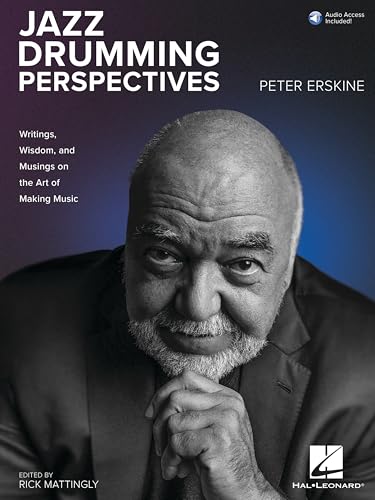 Jazz Drumming Perspectives: Writings, Wisdom, and Musings on the Art of Making Music from Peter Erskine with Online Audio von Hal Leonard