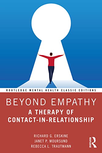 Beyond Empathy: A Therapy of Contact-in-Relationship (Routledge Mental Health Classic Editions)