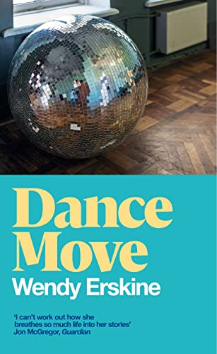 Dance Move: Wendy Erskine von Picador