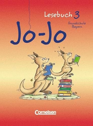 Jo-Jo Lesebuch - Grundschule Bayern: Jo-Jo, Lesebuch, Ausgabe Bayern, 3. Klasse von Cornelsen Verlag