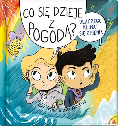 Co się dzieje z pogodą?: Dlaczego klimat się zmienia