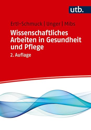 Wissenschaftliches Arbeiten in Gesundheit und Pflege von UTB GmbH