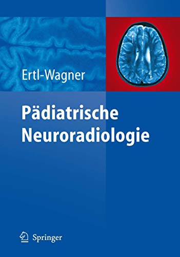 Pädiatrische Neuroradiologie von Springer