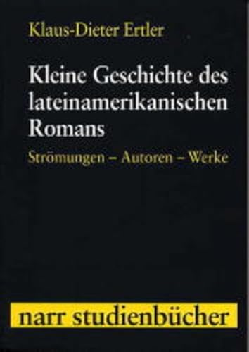 Kleine Geschichte des lateinamerikanischen Romans: Strömungen, Autoren, Werke (narr studienbücher) von Narr Francke Attempto