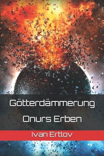 Götterdämmerung: Onurs Erben (Onur-Zyklus, Band 5) von Independently published