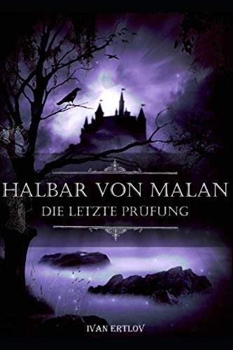 Halbar von Malan: Die letzte Prüfung (Tanz des Klingensängers) Halbar von Malan: Die letzte Prüfung (Tanz des Klingensängers) von Independently published