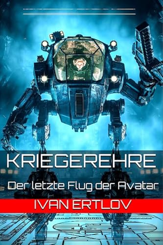 Kriegerehre: Der letzte Flug der Avatar (Avatar Reihe, Band 5) Kriegerehre: Der letzte Flug der Avatar (Avatar Reihe, Band 5) von Independently published