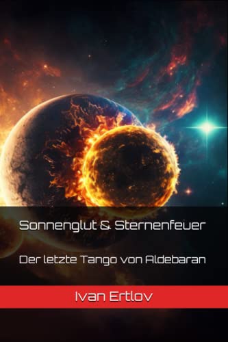 Sonnenglut & Sternenfeuer - Der letzte Tango von Aldebaran: Ein Avatar Roman (Avatar Reihe, Band 10)