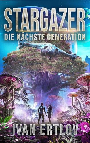 Stargazer 6: Die nächste Generation (After Terra) von Belle Epoque Verlag