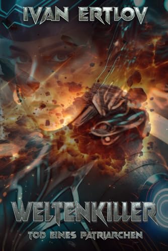 Weltenkiller: Tod eines Patriarchen (Space Marshal Trish Asare: Science-Fiction Thriller, Band 1) von Independently published