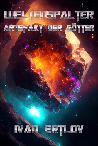 Weltenspalter: Artefakt der Götter (Space Marshal Trish Asare: Science-Fiction Thriller, Band 5) von Independently published