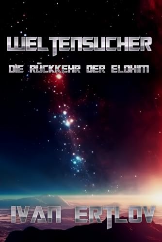 Weltensucher: Die Rückkehr der Elohim (Space Marshal Trish Asare: Science-Fiction Thriller, Band 4) von Independently published