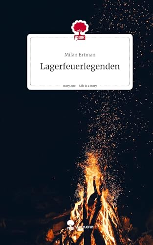 Lagerfeuerlegenden. Life is a Story - story.one