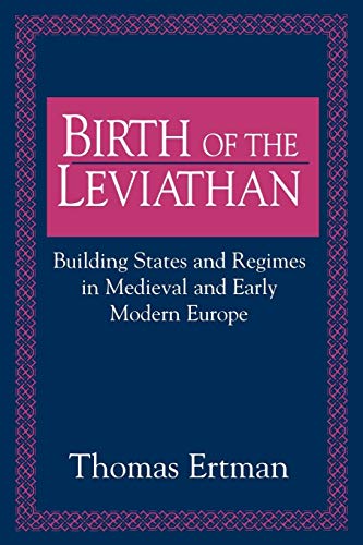 Birth of the Leviathan: Building States and Regimes in Medieval and Early Modern Europe Birth of the Leviathan: Building States and Regimes in Medieval and Early Modern Europe von Cambridge University Press