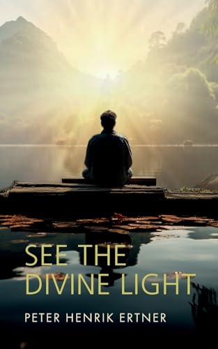 See the Divine Light See the Divine Light von BoD – Books on Demand – Dänemark