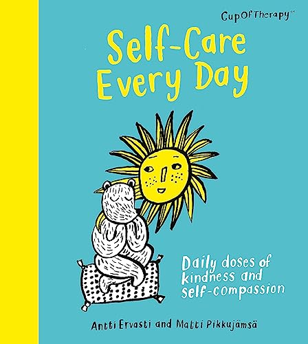 Self-Care Every Day: Daily doses of kindness and self-compassion