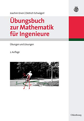Übungsbuch zur Mathematik für Ingenieure: Übungen und Lösungen (Oldenbourg Lehrbücher für Ingenieure) von De Gruyter Oldenbourg