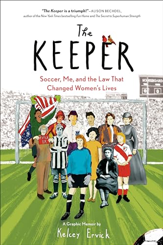 The Keeper: Soccer, Me, and the Law That Changed Women's Lives