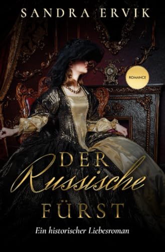 Der russische Fürst: Ein historischer Liebesroman von epubli