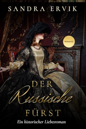 Der russische Fürst: Historischer Liebesroman von Independently published