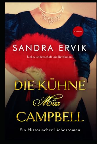 Die kühne Miss Campbell: Ein Historischer Liebesroman von Independently published