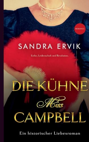 Die kühne Miss Campbell: Ein historischer Liebesroman von BoD – Books on Demand