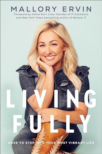 Living Fully: Dare to Step into Your Most Vibrant Life von Convergent Books