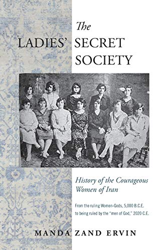 The Ladies' Secret Society: History of the Courageous Women of Iran von World Encounter Institute/New English Review Press