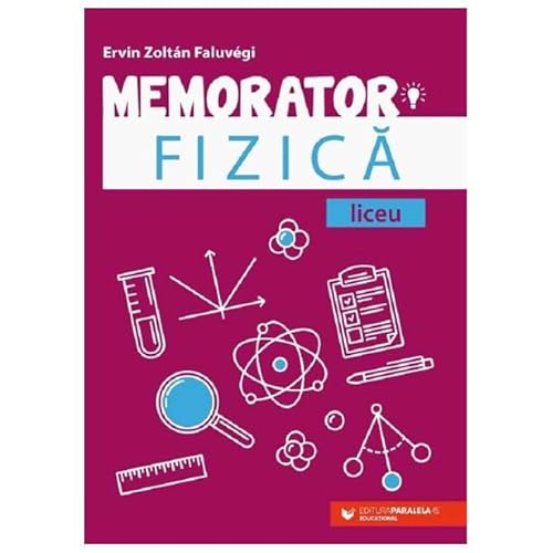 Memorator De Fizica Pentru Liceu von Paralela 45