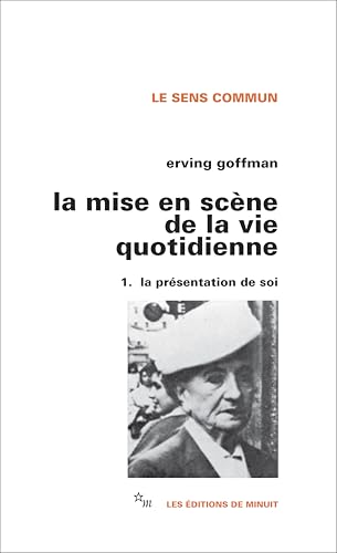 La Mise en scène de la vie quotidienne, tome 1 : La présentation de soi von MINUIT