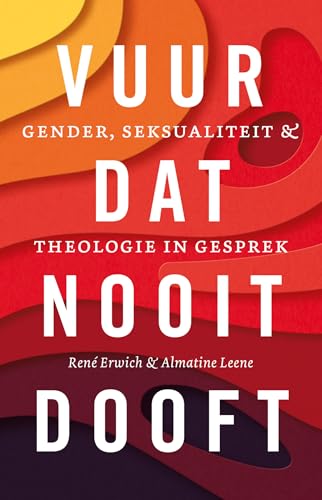 Vuur dat nooit dooft: gender, seksualiteit & theologie in gesprek Vuur dat nooit dooft: gender, seksualiteit & theologie in gesprek von KokBoekencentrum Non-Fictie