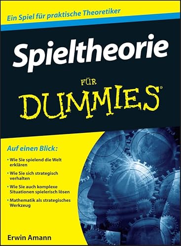 Spieltheorie für Dummies Spieltheorie für Dummies von Wiley