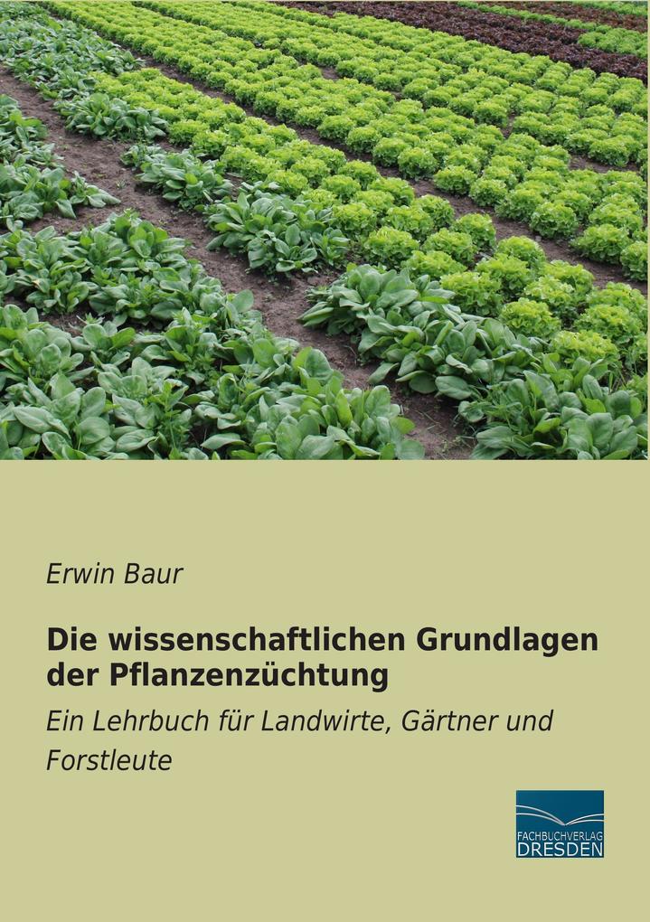 Die wissenschaftlichen Grundlagen der Pflanzenzüchtung von Fachbuchverlag-Dresden
