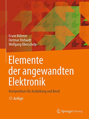 Elemente der angewandten Elektronik: Kompendium für Ausbildung und Beruf von Springer