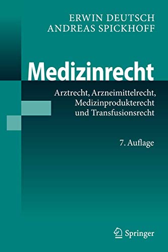 Medizinrecht: Arztrecht, Arzneimittelrecht, Medizinprodukterecht und Transfusionsrecht Medizinrecht: Arztrecht, Arzneimittelrecht, Medizinprodukterecht und Transfusionsrecht
