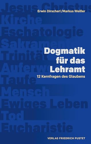 Dogmatik für das Lehramt: 12 Kernfragen des Glaubens von Pustet, Friedrich GmbH