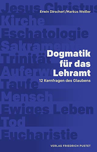 Dogmatik für das Lehramt: 12 Kernfragen des Glaubens von Pustet, Friedrich GmbH