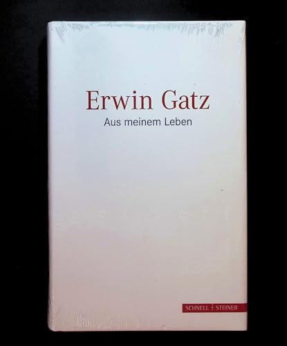 Erwin Gatz: Aus meinem Leben von Schnell & Steiner