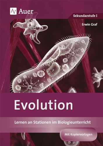 Evolution: Lernen an Stationen im Biologieunterricht (9. und 10. Klasse) (Lernen an Stationen Biologie Sekundarstufe) von Auer Verlag i.d.AAP LW