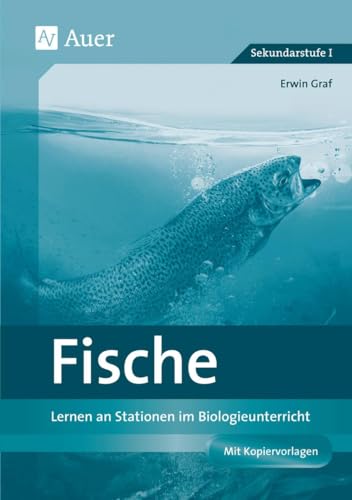 Fische: Lernen an Stationen im Biologieunterricht (5. und 6. Klasse) (Lernen an Stationen Biologie Sekundarstufe) von Auer Verlag i.d.AAP LW