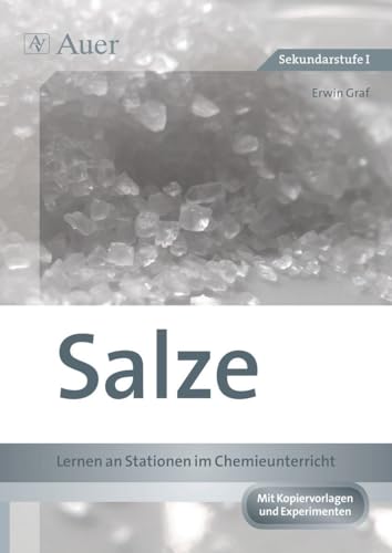 Salze - Lernen an Stationen im Chemieunterricht: (7. bis 9. Klasse): Sekundarstufe I (Lernen an Stationen Chemie Sekundarstufe) von Auer Verlag i.d.AAP LW